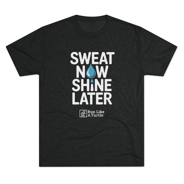 Sweat Now Shine Later