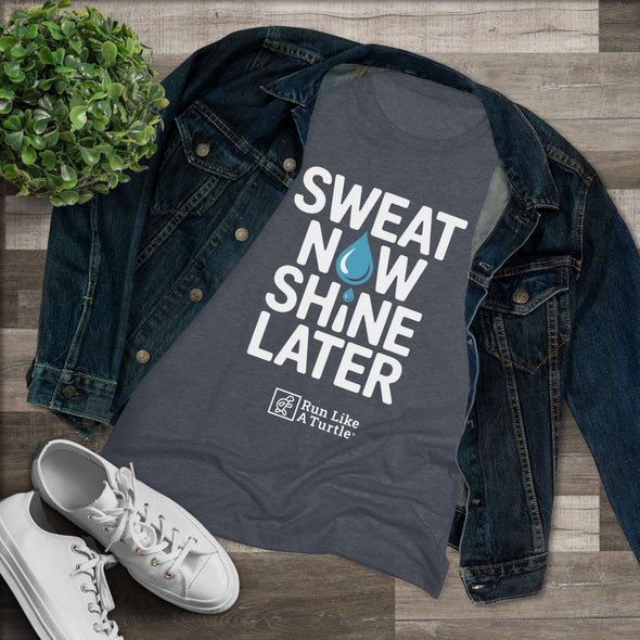 Sweat Now Shine Later