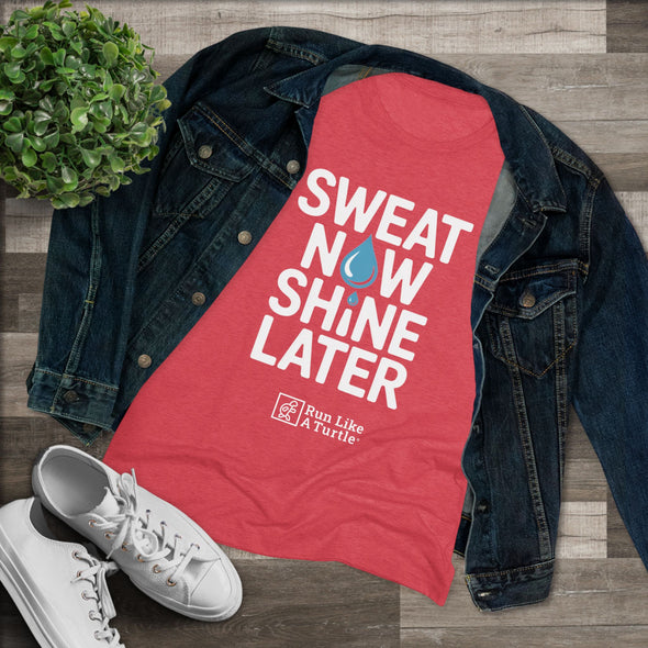Sweat Now Shine Later