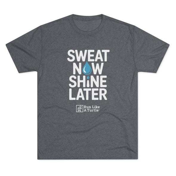Sweat Now Shine Later
