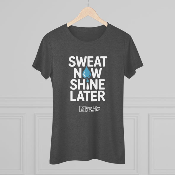 Sweat Now Shine Later