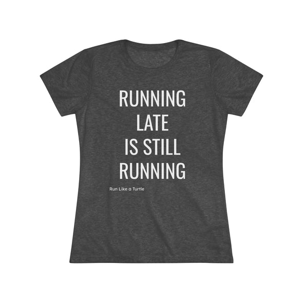 Running Late Women's Tee