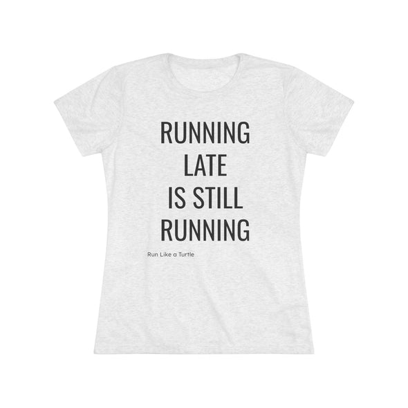 Running Late Women's Tee