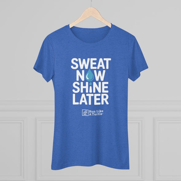 Sweat Now Shine Later