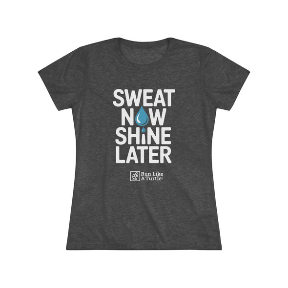 Sweat Now Shine Later