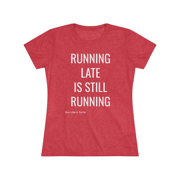 Running Late Women's Tee