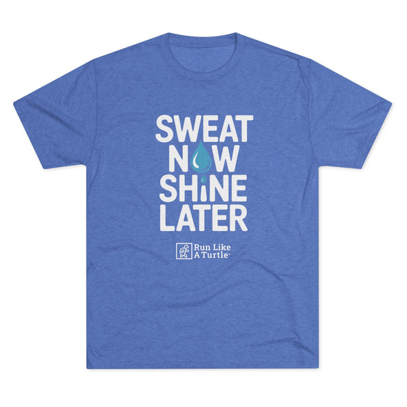 Sweat Now Shine Later