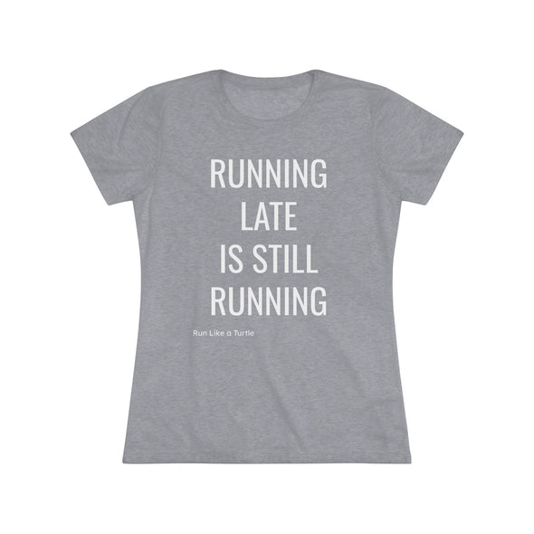Running Late Women's Tee