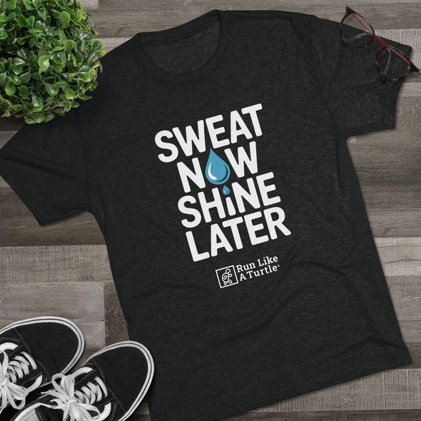 Sweat Now Shine Later