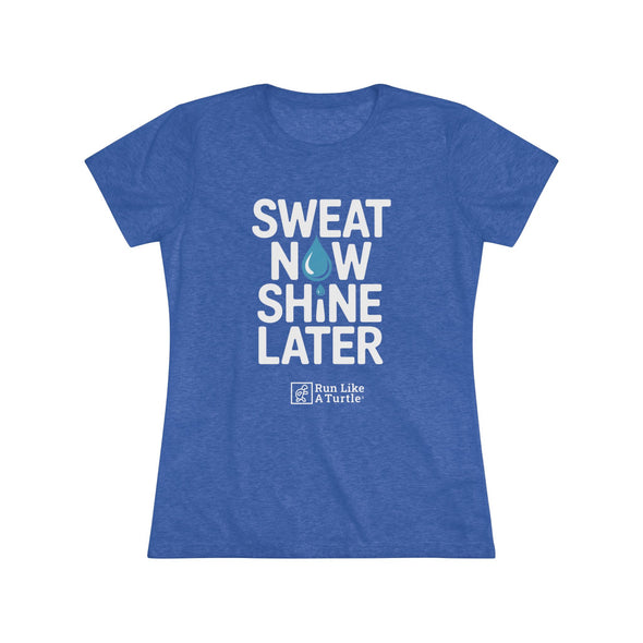 Sweat Now Shine Later