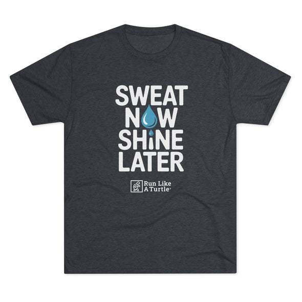 Sweat Now Shine Later