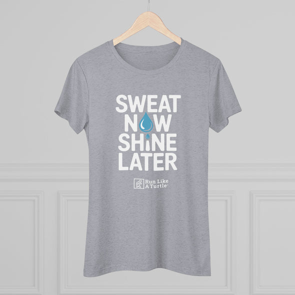 Sweat Now Shine Later