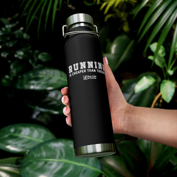 Running is Cheaper Than Therapy  - 22oz Vacuum Insulated Bottle