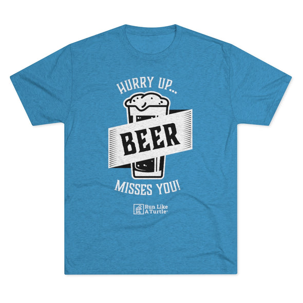 Hurry Up...Beer Misses You!