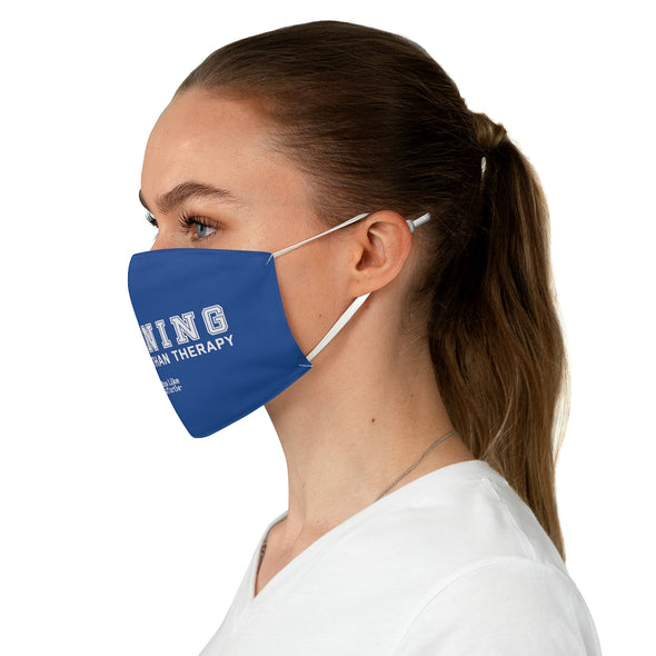 Running is Cheaper Than Therapy - Fabric Face Mask