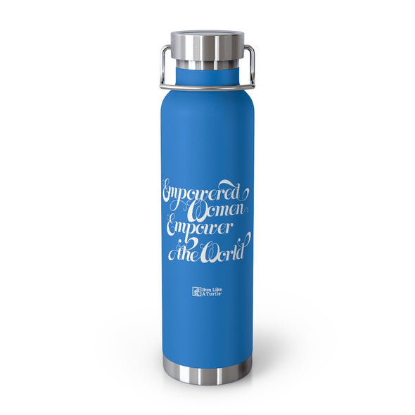 Empowered Women Empower the World - 22oz Vacuum Insulated Bottle