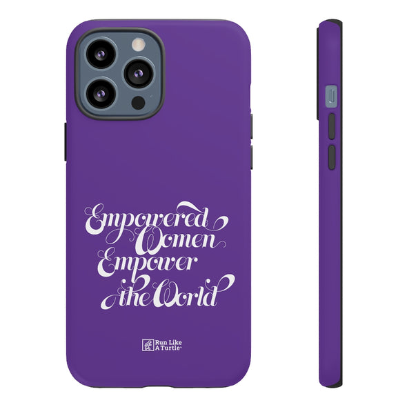 Empowered Women Empower the World - Phone Case
